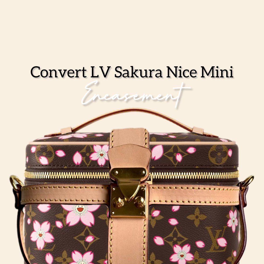 LV X TM Sakrura Nice Mini Encasement Conversion